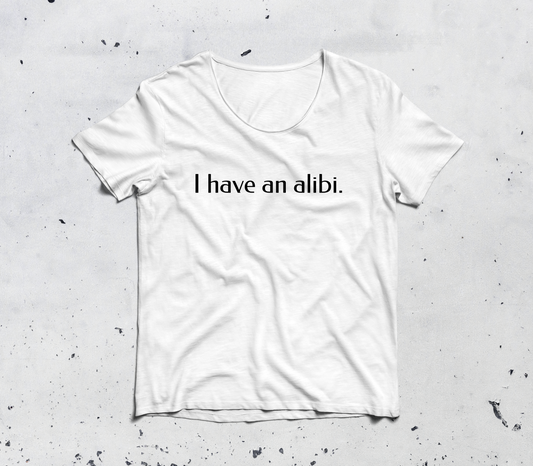 "I have an Alibi" T-Shirt